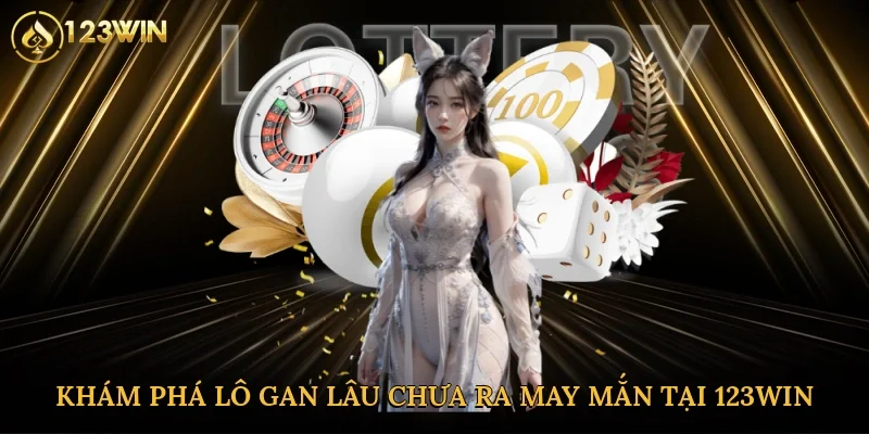 kham-pha-lo-gan-lau-chua-ra-may-man-tai-123win-2
