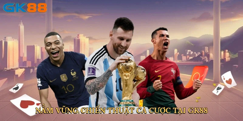 nam-vung-chien-thuat-ca-cuoc-tai-gk88-4